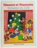 TITOUNET et TITOUNETTE , VACANCES DE NOEL par MARIE - MAD . , BENZI DESENATE 2008
