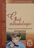Ghid metodologic pentru aplicarea programelor de Matematica. Primar - gimnaziu