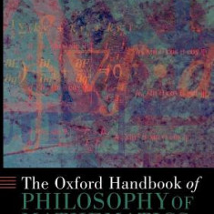 The Oxford Handbook of Philosophy of Mathematics and Logic