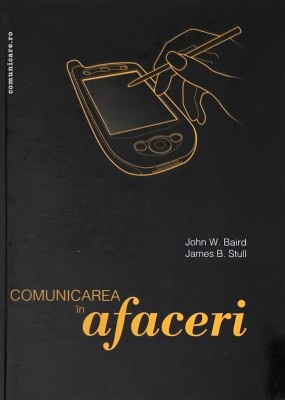 Comunicarea in afaceri - John W. Baird, James B. Stull (cateva sublinieri in creion) foto