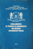 REGULAMENTUL DE TRAGERE CU ARMAMENTUL DIN DOTAREA GARDIENILOR PUBLICI-NECUNOSCUT-245635