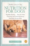 Maryann Mott - Nutrition for Dogs. Healthy Eating Special Diets Training and