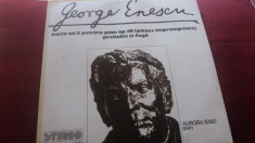 DISC VINIL GEORGE ENESCU - SUITA NR 3 PENTRU PIAN AURORA IENEI foto