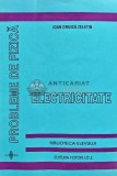 Probleme de Fizica. Electricitate - Ioan Druica Zeletin, Foton 1995, 223 pagini, Brosata, Stare Foarte Buna