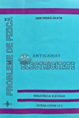 Probleme de fizica. Electricitate - 1995 - Ioan Druica Zeletin (J216)