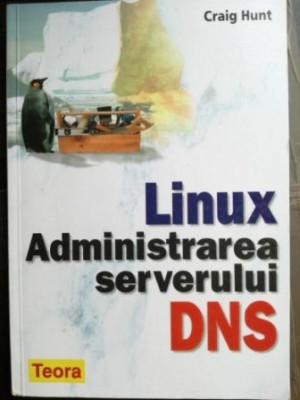 Linux. Administrarea serverului DNS- Craig Hunt foto