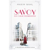 A Savoy - Egy csal&aacute;d felemelked&eacute;se - Maxim Wahl