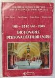 DICTIONARUL PERSONALITATILOR UNIRII , TRIMISII ROMANILOR TRANSILVANENI LA MAREA ADUNARE NATIONALA DE LA ALBA IULIA , 1918 - 85 DE ANI de IOAN I. SERBA