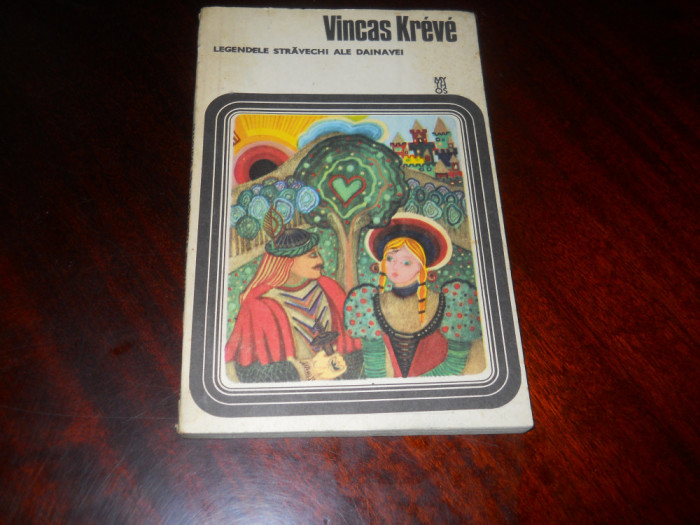 Vincas Kreve - Legende stravechi ale Dainavei - colectia Mithos - 1981