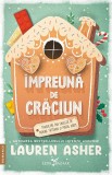 Cumpara ieftin Impreuna De Craciun, Lauren Asher - Editura Corint