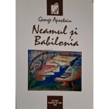 George Apostoiu - Neamul si Babilonia (Editia: 2009)