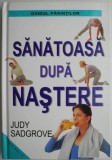 Sanatoasa dupa nastere - Judy Sadgrove. Ghid de tratamente naturiste dupa nastere
