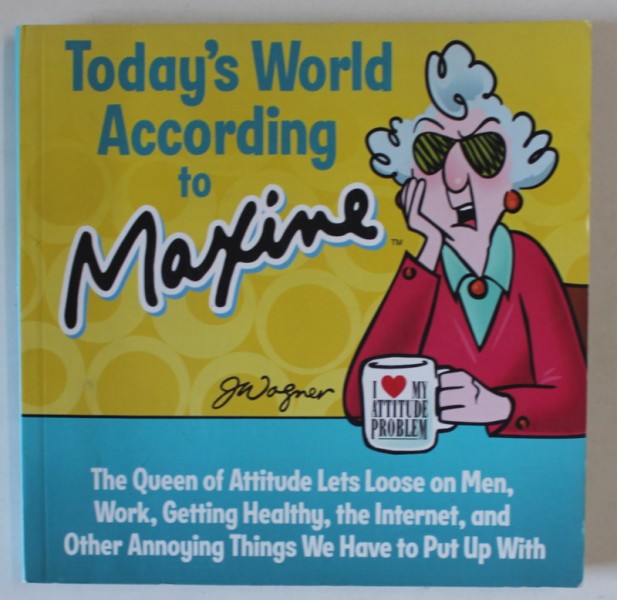TODAY &#039;S WORLD ACCORDING TO MAXINE , 2014,