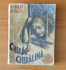 Panait Istrati - Chira Chiralina (Colec?ia celor 15 lei - Editura IG Hertz) foto