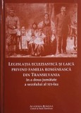 Legislatia ecleziastica si laica privind familia romaneasca din Transilvania in a doua jumatate a secolului al XIX-lea