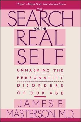 Search for the Real Self: Unmasking the Personality Disorders of Our Age foto