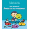 &Eacute;rz&eacute;sek &eacute;s &eacute;rzelmek - Most m&aacute;r tudom! - Dr. Catherine Dolto
