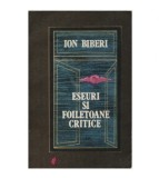 Ion Biberi - Eseuri si foiletoane critice - 123774