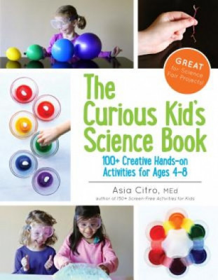 The Curious Kid&amp;#039;s Science Book: 100+ Creative Hands-On Activities for Ages 4-8 foto