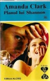 Planul lui Shannon - Amanda Clark, Roman Editura Alcris, 1995, 231 pagini