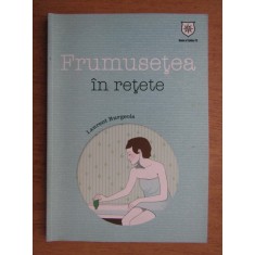 Frumusetea in retete - Laurent Bourgeois