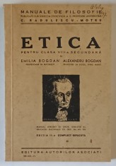 ETICA PENTRU CLASA A VIII - A SECUNDARA , EDITAIA A II - A de EMILIA BOGDAN si ALEXANDRU BOGDAN , 1937 foto