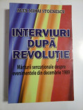 INTERVIURI DUPA REVOLUTIE (Marturii senzationale despre evenimentele din decembrie 1989) - ALEX MIHAI STOENESCU