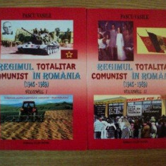 REGIMUL TOTALITAR COMUNIST IN ROMANIA ( 1945 - 1989 ) VOL. I - II de PASCU VASILE , Bucuresti 2007