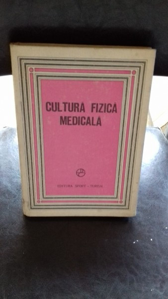 CULTURA FIZICA MEDICALA - IOAN DRAGAN