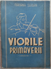 MARIANA SERBAN (DUMITRESCU): VIORILE PRIMAVERII (VERSURI) [VOLUM DE DEBUT 1942] foto