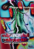 Cumpara ieftin Miracolul palmelor. Energie si sanatate prin Reiki - 1999 - George ST. Kaufmes (BF133)