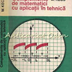Complemente De Matematici Cu Aplicatii In Tehnica - W. Kecs