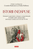 Istorii (ne)spuse. Strategii de supravieţuire şi integrare socioprofesională &icirc;n familiile foştilor deţinuţi politici din Europa Centrală şi de Est &icirc;n