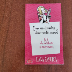 Cum sa-l pastrez doar pentru mine? 69 de intrebari si raspunsuri de Dana Savuica