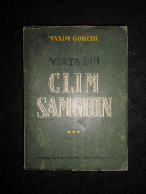 Maxim Gorchi - Viata lui Clim Samghin volumul 3 (1952) foto