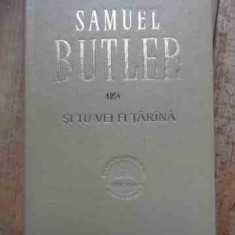 Si Tu Vei Fi Tarina - Samuel Butler ,528068