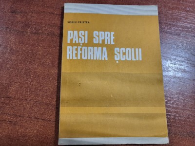 Pasi spre reforma scolii de Sorin Cristea foto