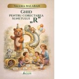Ghid pentru corectarea sunetului R - Valeria Balaban - Carte