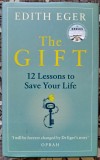 Edith EGER. The gift: 12 lessons to save your life