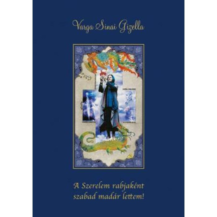 A Szerelem rabjak&eacute;nt szabad mad&aacute;r lettem! - Varga Sinai Gizella