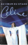 Casetă audio Celine Dion - Au Coeur Du Stade, originală