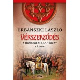 V&eacute;rszerződ&eacute;s - A Honfoglal&aacute;s-sorozat 1. k&ouml;tete - Urb&aacute;nszki L&aacute;szl&oacute;