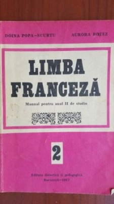Limba franceza manual pentru anul II de studiu Doina Popa-Scurtu, Aurora Botez foto
