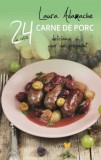 24 de rețete delicioase și ușor de preparat. Carne de porc, ALL