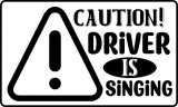 Cumpara ieftin Sticker Auto, Caution driver is singing, 30 cm, 12234ST-6, Oem