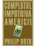 Philip Roth - Complotul impotriva Americii (stare buna)