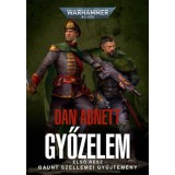 Győzelem - első r&eacute;sz - Gaunt Szellemei Gyűjtem&eacute;ny - Dan Abnett