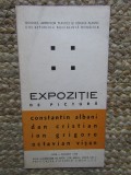 Expozitie pictura Constantin Albani, Dan Cristian, Ion Grigore, Octavian Visan
