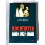 Amitai Etzioni - Societatea monocromă (Polirom, 2002)