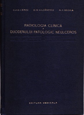 AS - I. BARZU - RADIOLOGIA CLINICA A DUODENULUI PATOLOGIC NEULCEROS foto